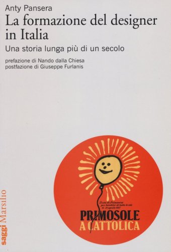 La formazione del designer in Italia. Una storia lunga pi&ugrave; di un secolo