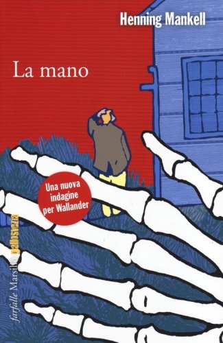 La mano. Le inchieste del commissario Wallander