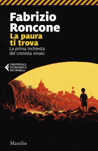 La paura ti trova. La prima inchiesta del cronista vinaio