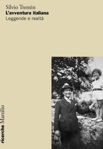 L'avventura italiana. Leggende e realt&agrave;