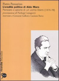 L'eredit&agrave; politica di Aldo Moro. Pensiero e azione di un uomo libero (1976-78)