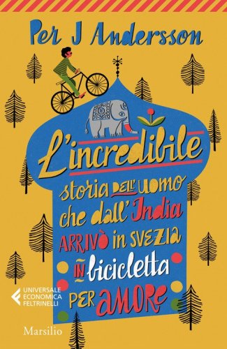 L'incredibile storia dell'uomo che dall'India arriv&ograve; in Svezia in bicicletta per amore