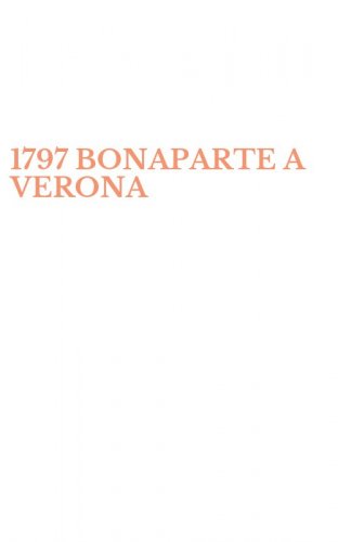 1797 BONAPARTE A VERONA