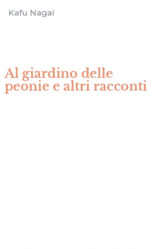 Al giardino delle peonie e altri racconti