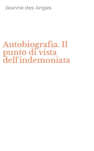 Autobiografia. Il punto di vista dell'indemoniata