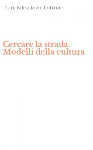 Cercare la strada. Modelli della cultura