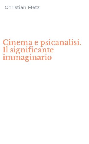 Cinema e psicanalisi. Il significante immaginario
