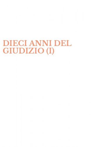 DIECI ANNI DEL GIUDIZIO (I)
