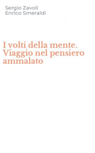 I volti della mente. Viaggio nel pensiero ammalato