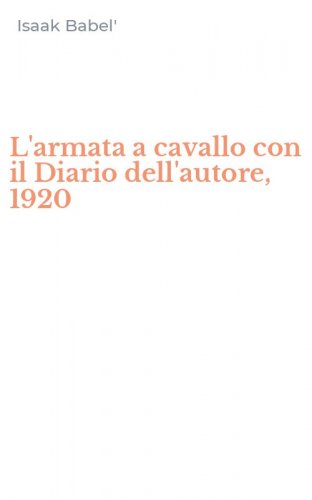 L'armata a cavallo con il Diario dell'autore, 1920
