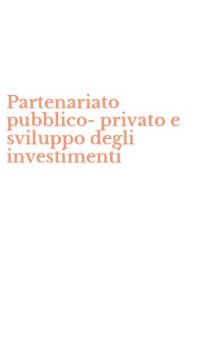 Partenariato pubblico-privato e sviluppo degli investimenti