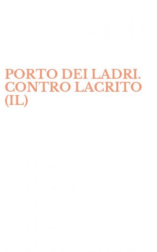PORTO DEI LADRI. CONTRO LACRITO (IL)