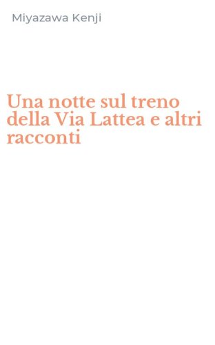 Una notte sul treno della Via Lattea e altri racconti