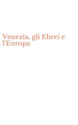 Venezia, gli Ebrei e l'Europa