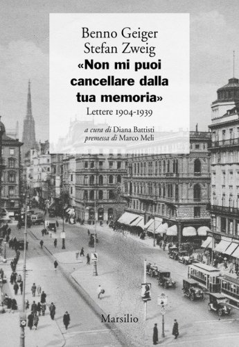 &laquo;Non mi puoi cancellare dalla tua memoria&raquo;. Lettere 1904-1939