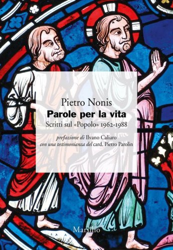 Parole per la vita. Scritti sul &laquo;Popolo&raquo; 1948-1988