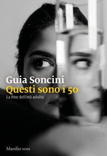 Questi sono i 50. La fine dell'et&agrave; adulta