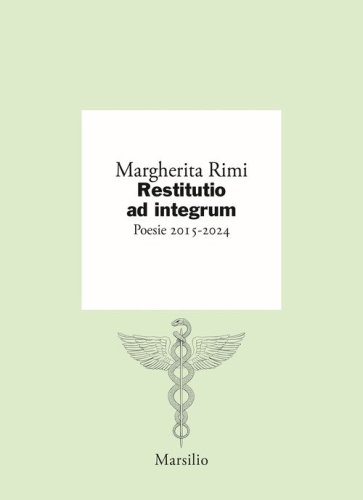 Restitutio ad integrum. Poesie 2015-2024