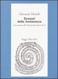 Scenari della lontananza. La musica del Novecento fuori di s&eacute;