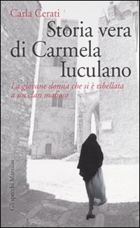 Storia vera di Carmela Iuculano. La giovane donna che si &egrave; ribellata a un clan mafioso