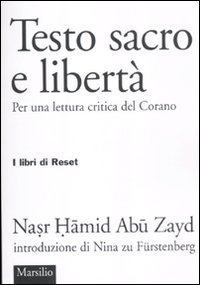 Testo sacro e libert&agrave;. Per una lettura critica del Corano