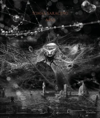 Tom&aacute;s Saraceno. Aria. Catalogo della mostra (Firenze, 22 febbraio-19 luglio 2020). Ediz. inglese