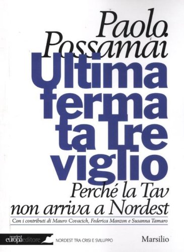 Ultima fermata Treviglio. Perch&eacute; la Tav non arriva a Nordest