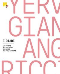I diari. Yervant Gianikian, Angela Ricci Lucchi