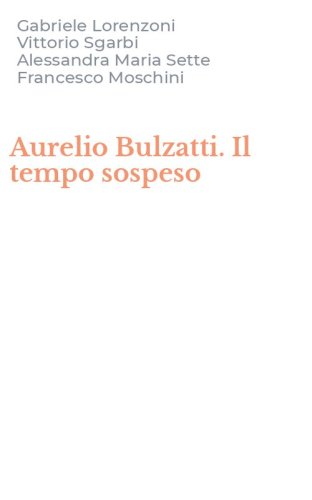 Aurelio Bulzatti. Il tempo sospeso