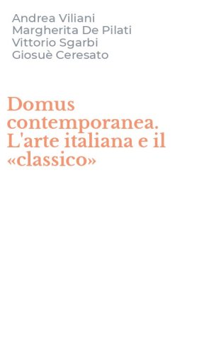 Domus contemporanea. L'arte italiana e il &laquo;classico&raquo;