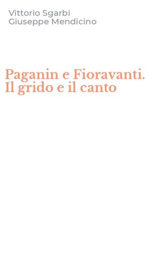 Paganin e Fioravanti. Il grido e il canto