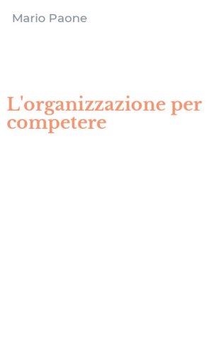 L'organizzazione per competere