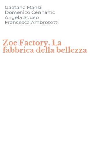 Zoe Factory. La fabbrica della bellezza
