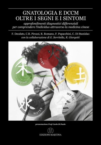 Gnatologia e DCCM oltre i segni e i sintomi. Approfondimenti diagnostici differenziali per comprendere l'individuo attraverso la medicina cinese