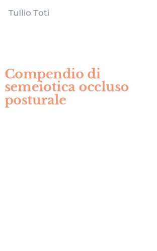Compendio di semeiotica occluso posturale
