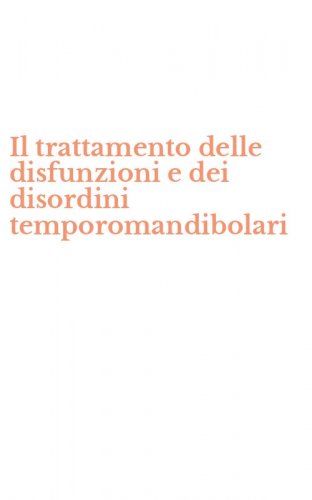 Il trattamento delle disfunzioni e dei disordini temporomandibolari