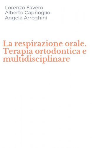 La respirazione orale. Terapia ortodontica e multidisciplinare