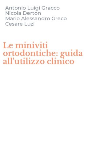 Le miniviti ortodontiche: guida all'utilizzo clinico