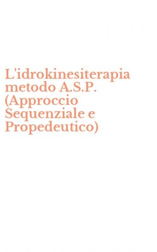 L'idrokinesiterapia metodo A.S.P. (Approccio Sequenziale e Propedeutico)