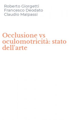 Occlusione vs oculomotricit&agrave;: stato dell'arte
