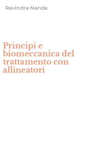 Principi e biomeccanica del trattamento con allineatori