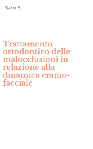 Trattamento ortodontico delle malocclusioni in relazione alla dinamica cranio-facciale