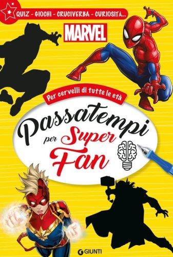 Passatempi per super fan. Marvel. Per cervelli di tutte le et&agrave;. Quiz, giochi, cruciverba, curiosit&agrave;...