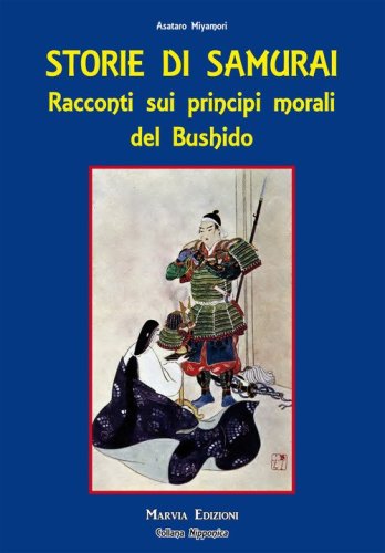 Storie di samurai. Racconti sui principi morali del Bushido