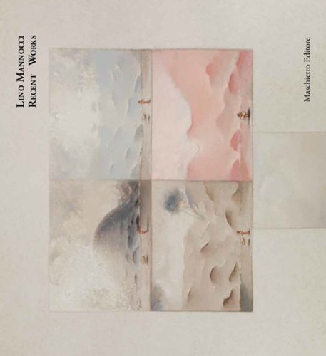 Lino Mannocci. Recent works