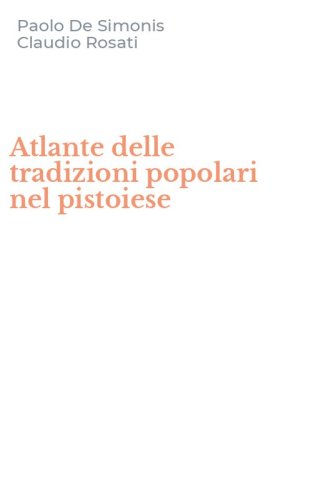 Atlante delle tradizioni popolari nel pistoiese