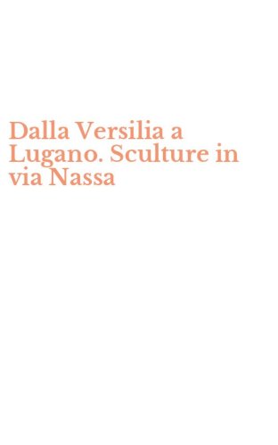 Dalla Versilia a Lugano. Sculture in via Nassa