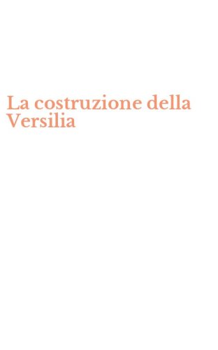 La costruzione della Versilia