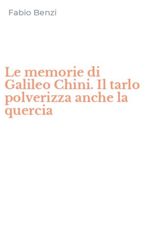Le memorie di Galileo Chini. Il tarlo polverizza anche la quercia