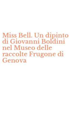 Miss Bell. Un dipinto di Giovanni Boldini nel Museo delle raccolte Frugone di Genova